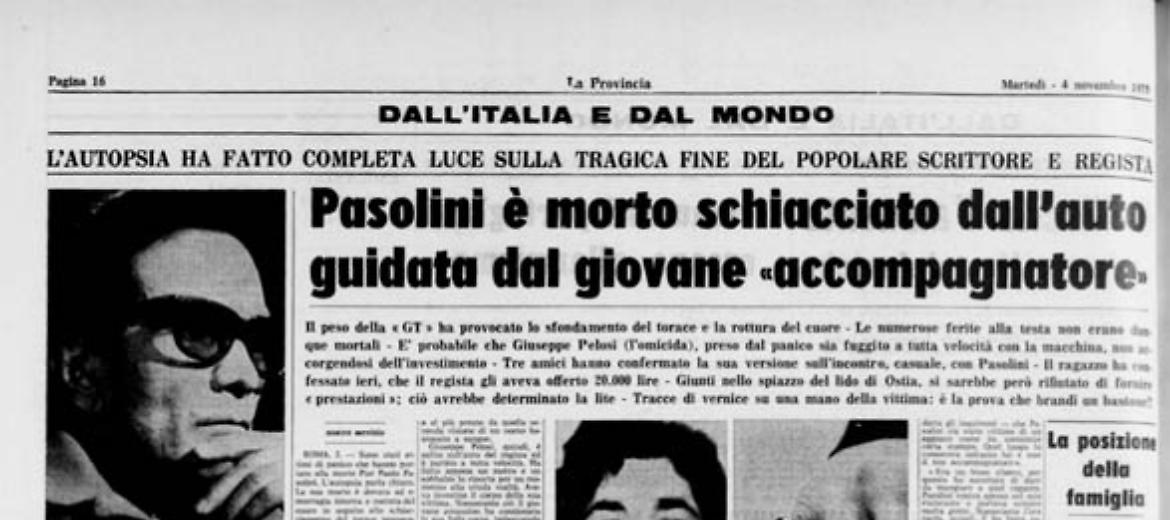 Pasolini è morto schiacciato dall'auto guidata dal giovane «accompagnatore»