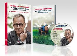 Roberto Vecchioni
La vita che si ama. Storie di felicità/Canzoni per i figli