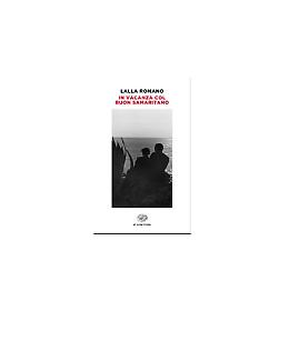 In vacanza col buon samaritano - Lalla Romano