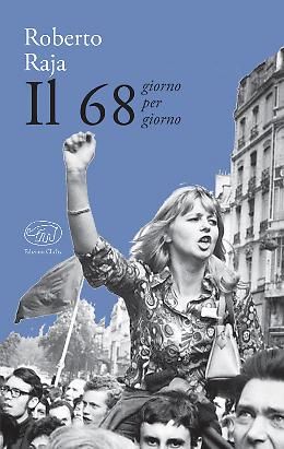 Il '68 raccontato da Roberto Raja