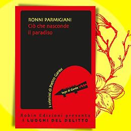 Ronni Parnigiani presenta il suo romanzo giallo "Ciò che nasconde il paradiso"