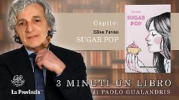 Sugar pop: la vita è un dolce, sapore e sorprese