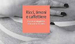 Ricci, limoni e caffettiere. Piccoli stratagemmi di una vita ristretta