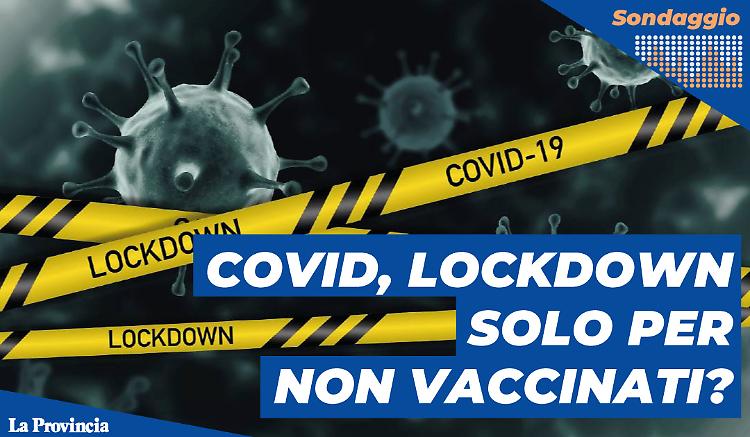 Non vaccinati in lockdown: sei d'accordo?