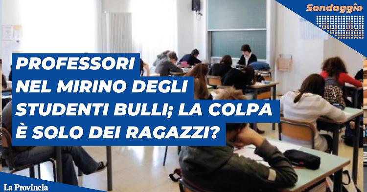 Professori «bullizzati» dagli studenti, è solo colpa dei ragazzi?